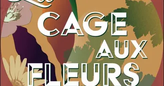 La Cage Aux Fleurs La Cage Aux Fleurs
